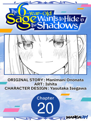 cover image of The 6-Year-Old Sage Wants to Hide in the Shadows, Chapter 20